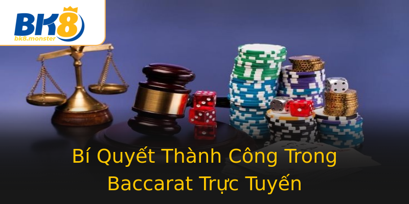 Bí Quyết Thành Công Trong Baccarat Trực Tuyến Bí Quyết Thành Công Trong Baccarat Trực Tuyến
