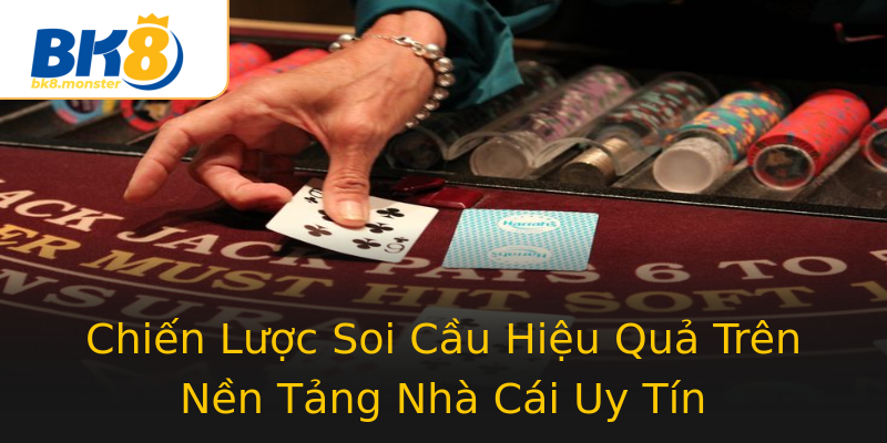 Chiến Lược Soi Cầu Hiệu Quả Trên Nền Tảng Nhà Cái Uy Tín Chiến Lược Soi Cầu Hiệu Quả Trên Nền Tảng Nhà Cái Uy Tín
