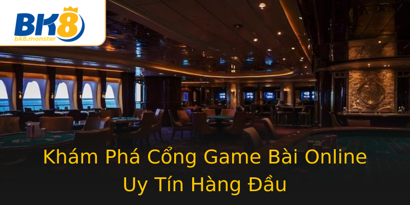 Khám Phá Cổng Game Bài Online Uy Tín Hàng Đầu Khám Phá Cổng Game Bài Online Uy Tín Hàng Đầu