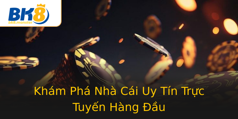 Khám Phá Nhà Cái Uy Tín Trực Tuyến Hàng Đầu Khám Phá Nhà Cái Uy Tín Trực Tuyến Hàng Đầu