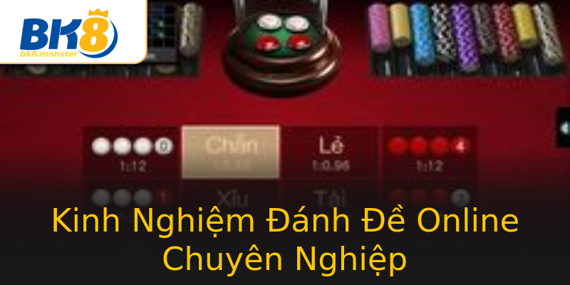 Kinh Nghiệm Đánh Đề Online Chuyên Nghiệp Kinh Nghiệm Đánh Đề Online Chuyên Nghiệp