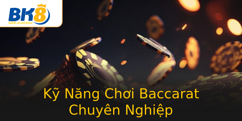Kỹ Năng Chơi Baccarat Chuyên Nghiệp Kỹ Năng Chơi Baccarat Chuyên Nghiệp