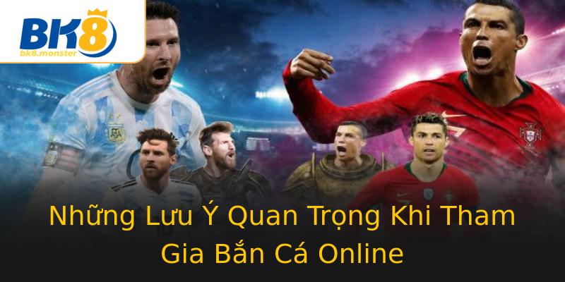 Những Lưu Ý Quan Trọng Khi Tham Gia Bắn Cá Online Những Lưu Ý Quan Trọng Khi Tham Gia Bắn Cá Online