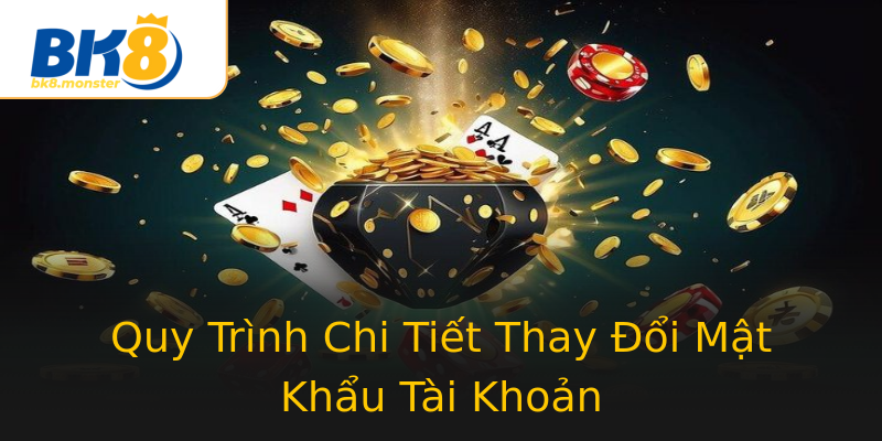 Quy Trình Chi Tiết Thay Đổi Mật Khẩu Tài Khoản Quy Trình Chi Tiết Thay Đổi Mật Khẩu Tài Khoản
