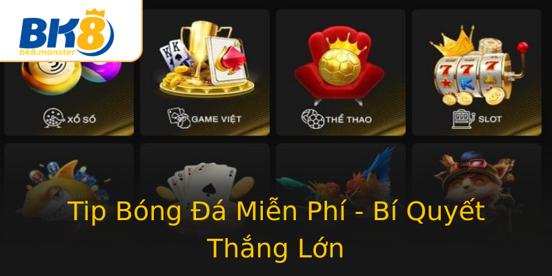 Tip Bóng Đá Miễn Phí - Bí Quyết Thắng Lớn Tip Bóng Đá Miễn Phí - Bí Quyết Thắng Lớn