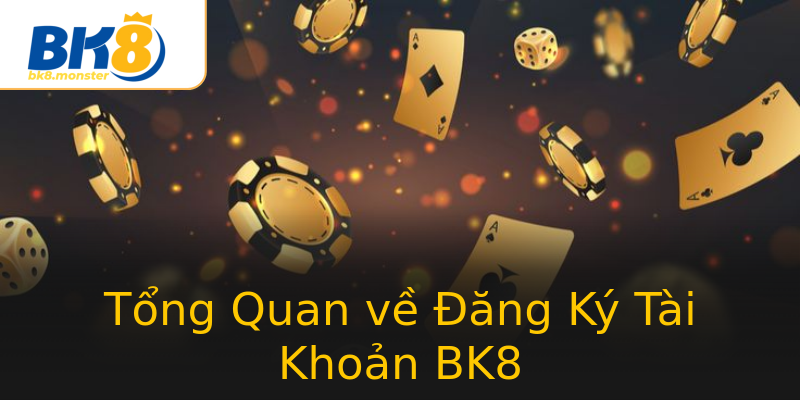 Tổng Quan về Đăng Ký Tài Khoản BK8 Tổng Quan về Đăng Ký Tài Khoản BK8