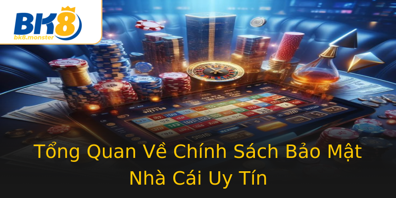 Tổng Quan Về Chính Sách Bảo Mật Nhà Cái Uy Tín Tổng Quan Về Chính Sách Bảo Mật Nhà Cái Uy Tín