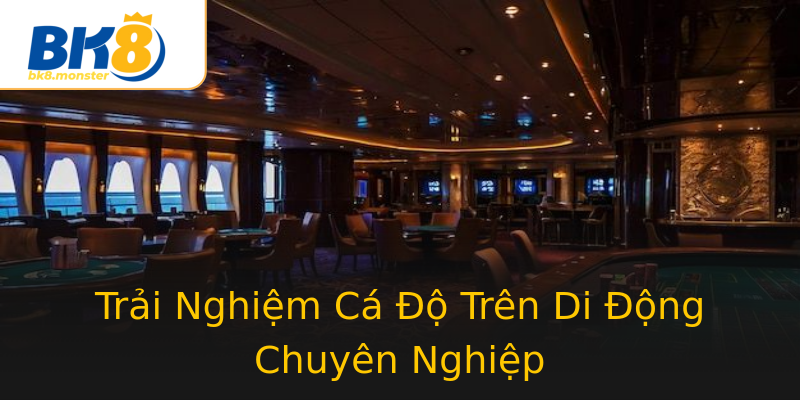 Trải Nghiệm Cá Độ Trên Di Động Chuyên Nghiệp Trải Nghiệm Cá Độ Trên Di Động Chuyên Nghiệp
