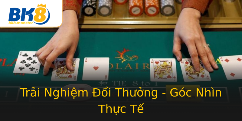 Trải Nghiệm Đổi Thưởng - Góc Nhìn Thực Tế Trải Nghiệm Đổi Thưởng - Góc Nhìn Thực Tế